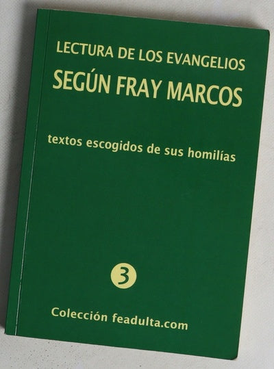 Lectura de los evangelios según Fray Marcos textos escogidos de sus homilías