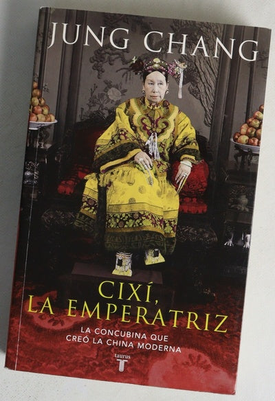 Cixí, la emperatriz : la concubina que creó la China moderna