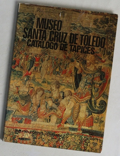 l Museo de Santa Cruz de Toledo Catalogo de tapices