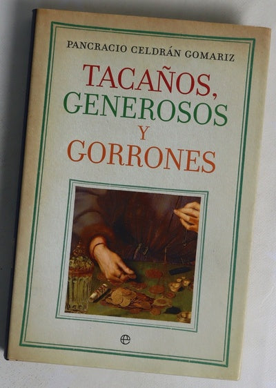 Tacaños, generosos y gorrones