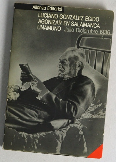 Agonizar en Salamanca Unamuno, (julio-diciembre 1936)