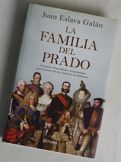 La familia del Prado : un paseo desenfadado y sorprendente por el museo de los Austrias y los Borbones