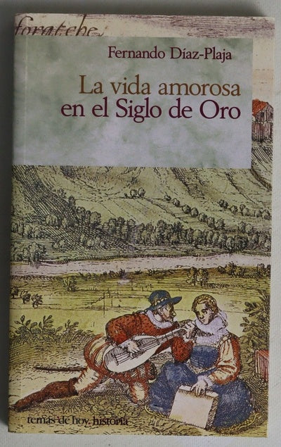 La vida amorosa en el siglo de oro