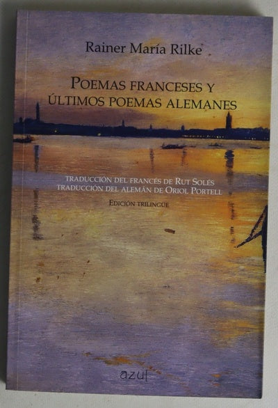 Poemas franceses y últimos poemas alemanes edición trilingüe