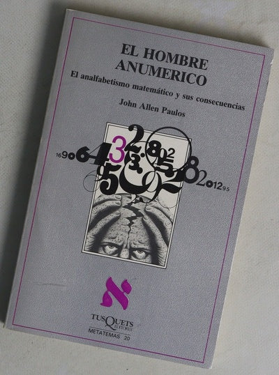 El hombre anumérico el analfabetismo matemático y sus consecuencias