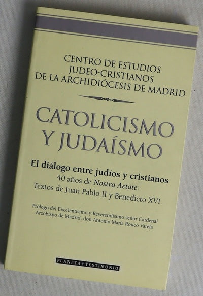 Catolicismo y judaísmo el diálogo entre judíos y cristianos : 40 años de "Nostra aetate"