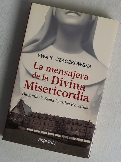La mensajera de la divina misericordia : biografía de Santa Faustina Kowalska
