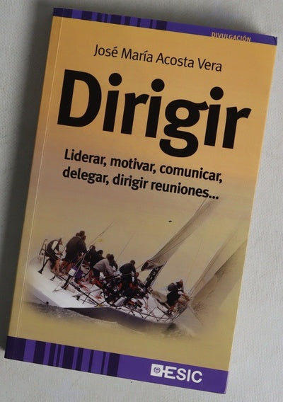 Dirigir liderar, motivar, comunicar, delegar, dirigir reuniones