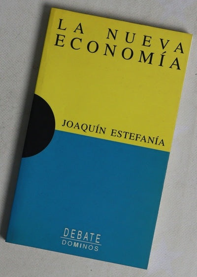 La nueva economía una exposición para comprender, un ensayo para reflexionar