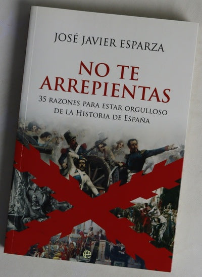 No te arrepientas : 35 razones para estar orgulloso de la historia de España
