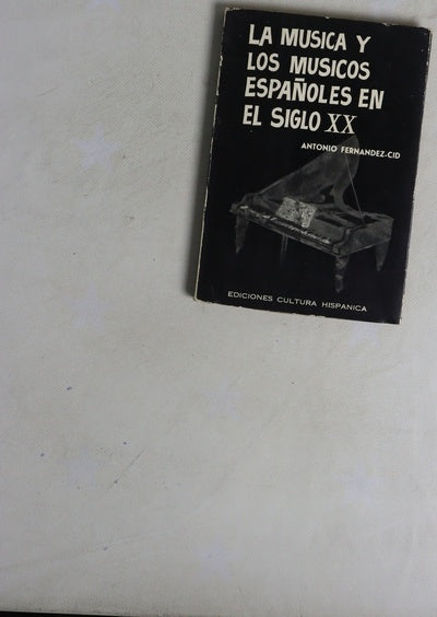 La musica y los musicos españoles en el siglo XX