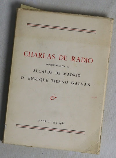 Charlas de radio pronunciadas por el alcalde de Madrid, D. Enrique Tierno Galván