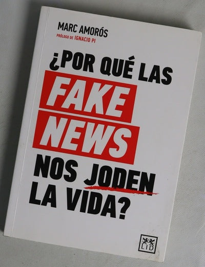 ¿por qué las fake news nos joden la vida?
