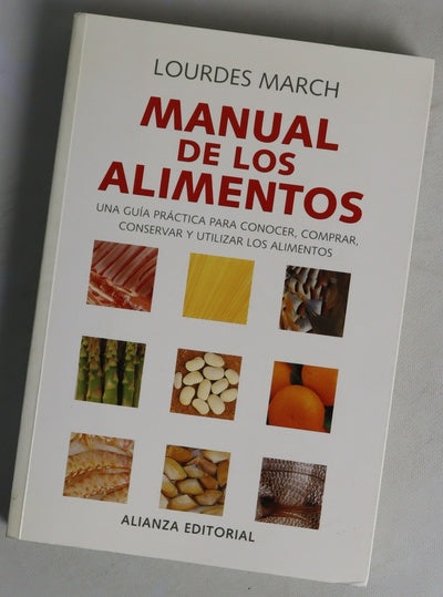 Manual de los alimentos una guía práctica para conocer, comprar, conservar y utilizar los alimentos