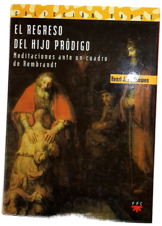 El regreso del hijo pródigo meditaciones ante un cuadro de Rembrandt