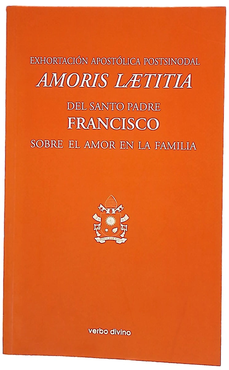 Exhortación apóstolica postsinodal "Amoris laetitia" : del Santo Padre Francisco a los obispos, a los présbiteros y diáconos, a las personas consagradas, a los esposos cristianos y a todos los fieles laicos sobre el amor en la familia