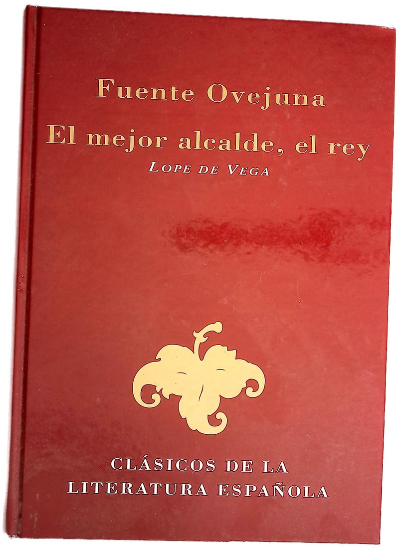 Fuente Ovejuna ; El mejor alcalde, el rey