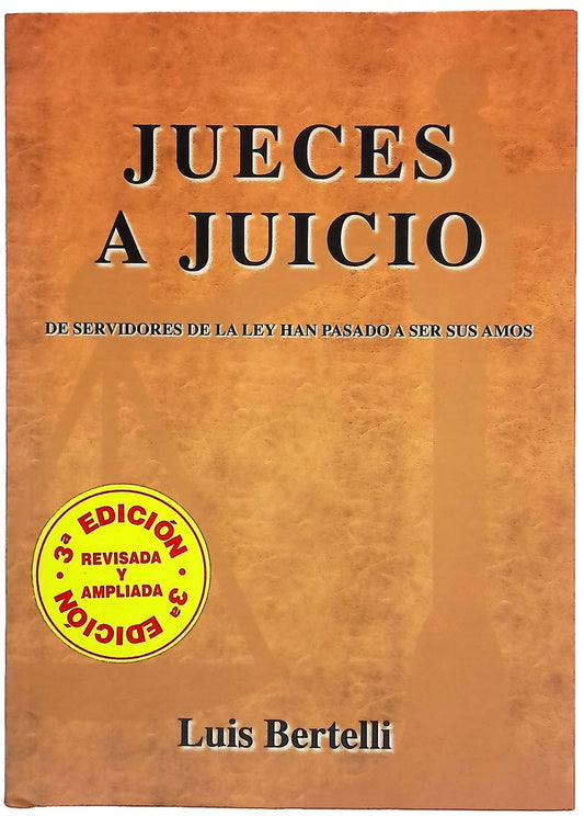 Jueces a juicio (de servidores de la Ley han pasado a ser sus amos)