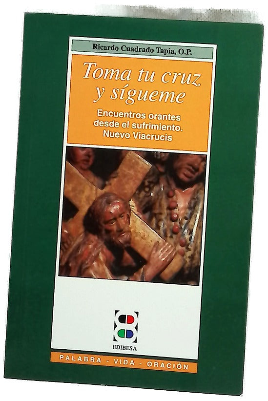 Toma tu cruz y sígueme