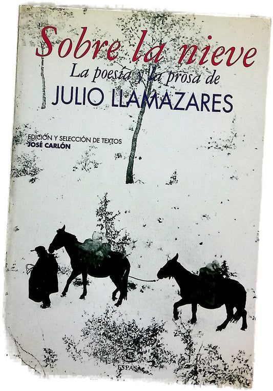 Sobre la nieve la poesía y la prosa de Julio Llamazares