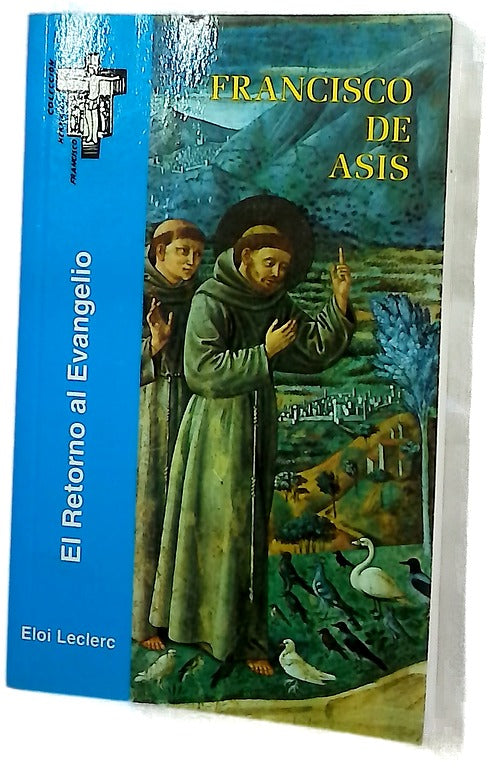 Francisco de Asís el retorno al Evangelio