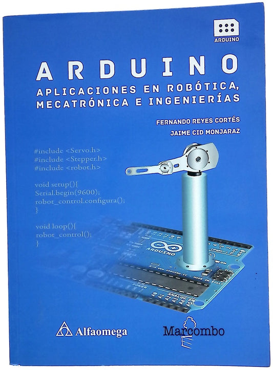 Arduino : aplicaciones en robótica, mecatrónica e ingenierías