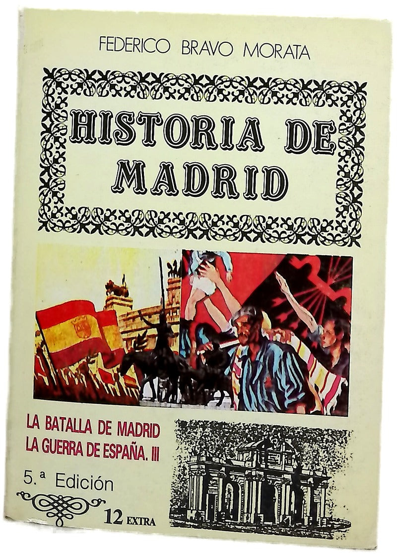 Historia de Madrid, tomo 12:La batalla de Madrid. La Guerra de España III
