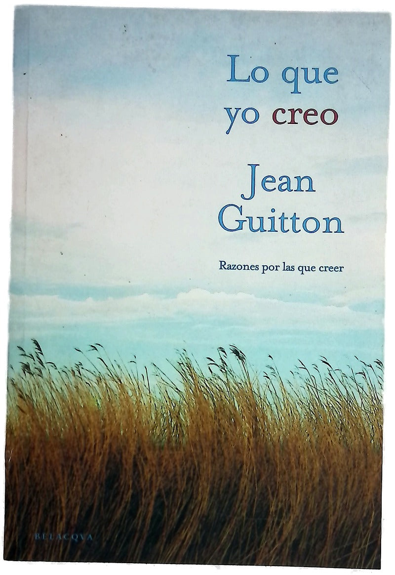 Lo que yo creo razones por las que creer