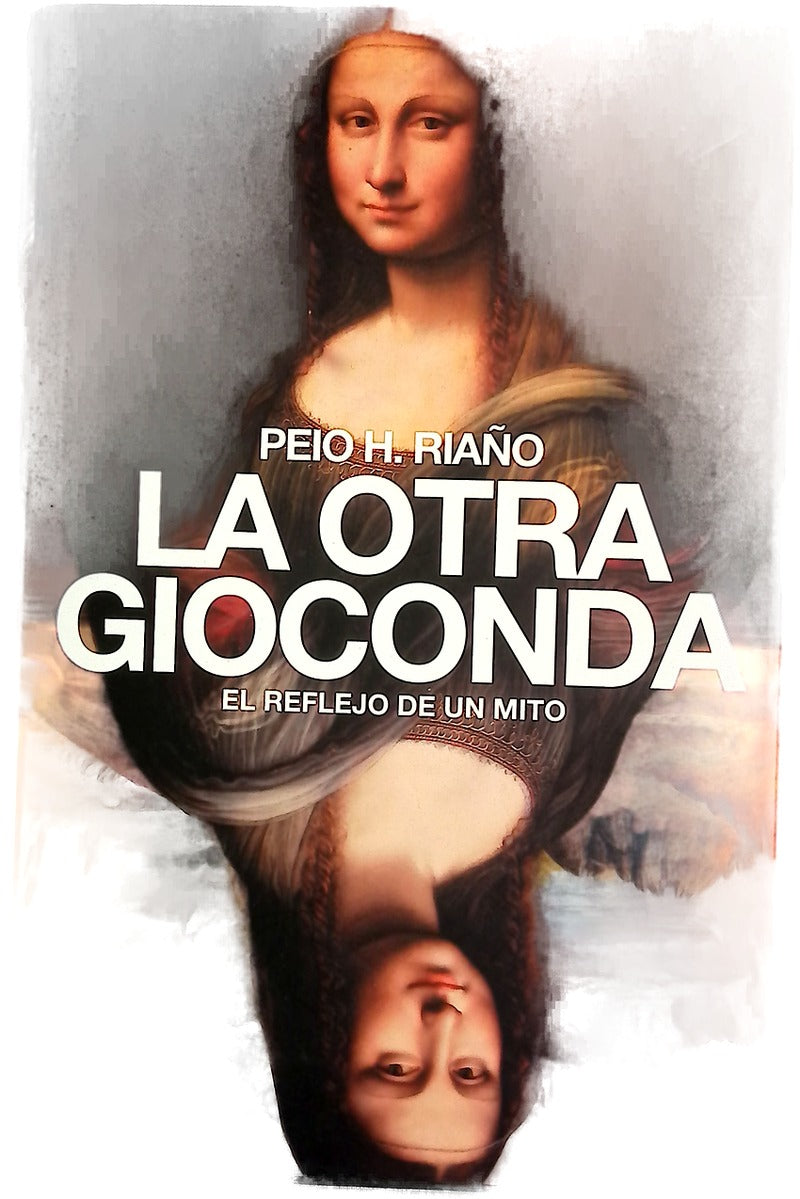 La otra Gioconda : el reflejo de un mito