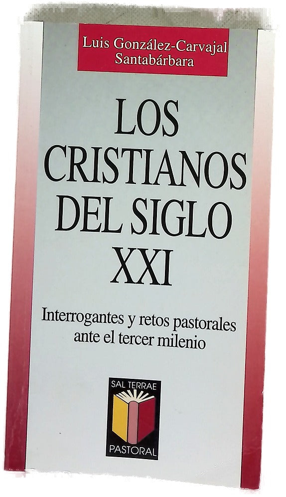 Los cristianos del siglo XXI interrogantes y retos pastorales ante el tercer milenio