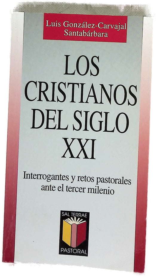 Los cristianos del siglo XXI interrogantes y retos pastorales ante el tercer milenio