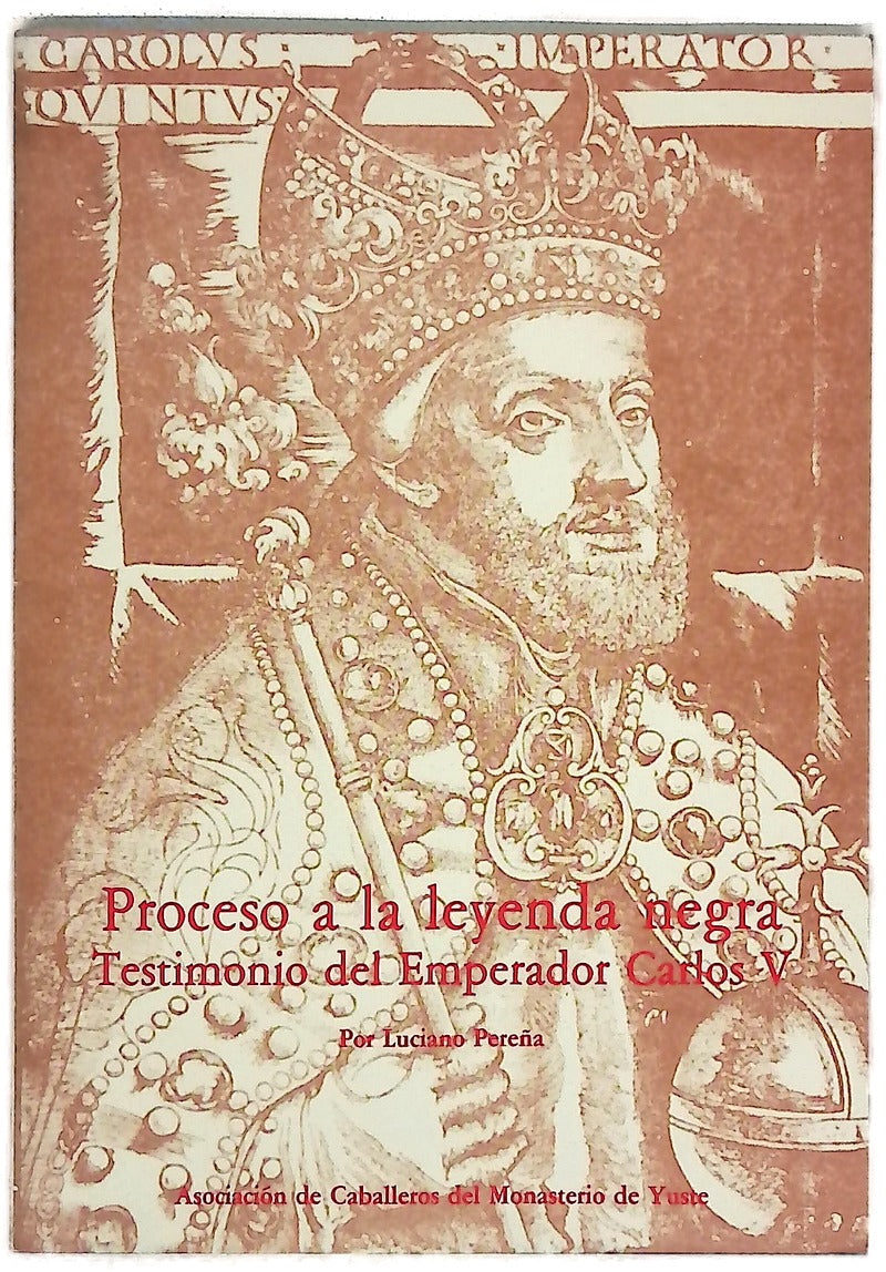 Proceso a la Leyenda Negra, testimonio del Emperador Carlos V
