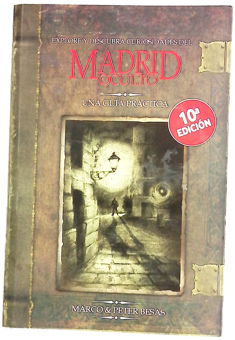 Explore y descubra curiosidades del Madrid oculto : una guía práctica