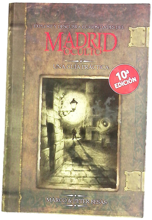 Explore y descubra curiosidades del Madrid oculto : una guía práctica