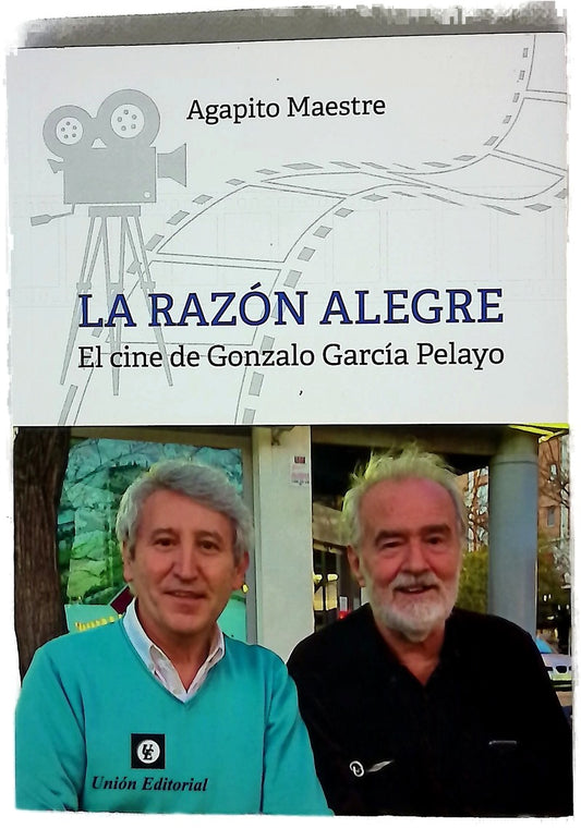 La razón alegre : el cine de Gonzalo García Pelayo