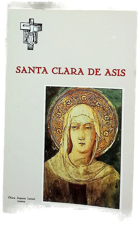 Santa Clara de Asís apuntes biográficos de Santa Clara de Asís