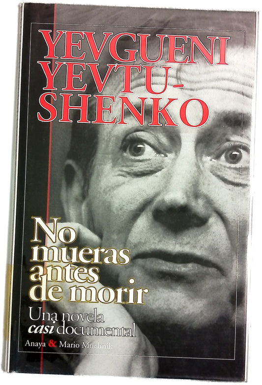 No mueras antes de morir una novela casi documental