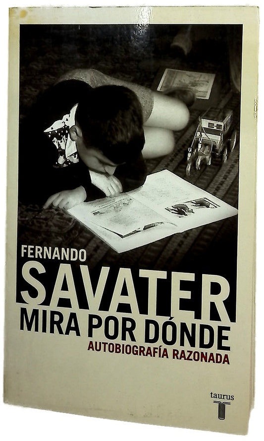Mira por dónde : autobiografía razonada