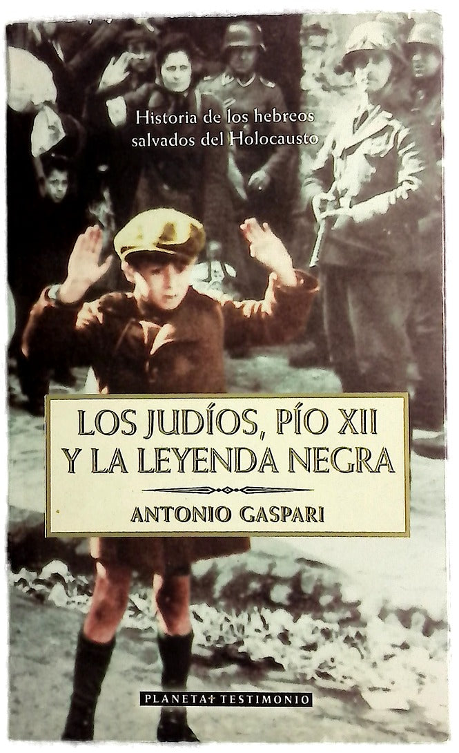 Los judíos, Pío XII y la leyenda negra historia de los hebreos salvados del holocausto