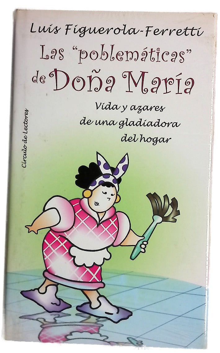 Las "problemáticas" de Doña María vida y azares de una gladiadora del hogar