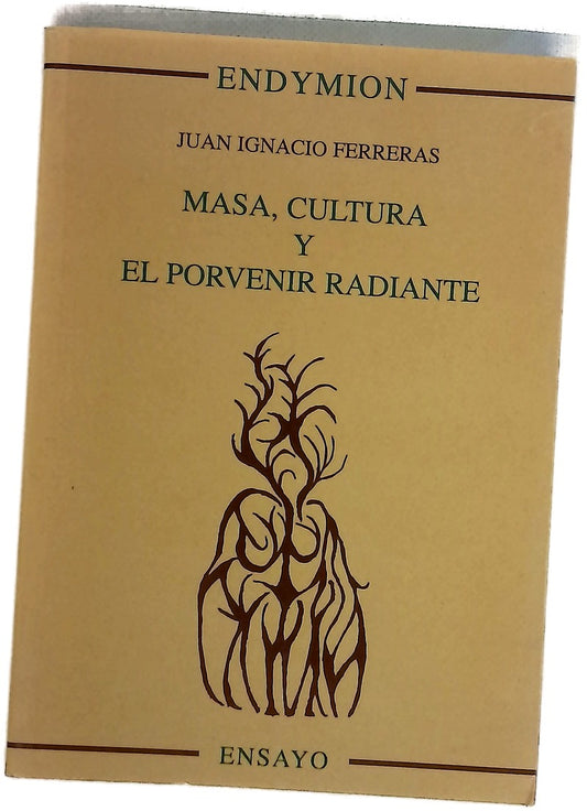 Masa, cultura y el porvenir radiante