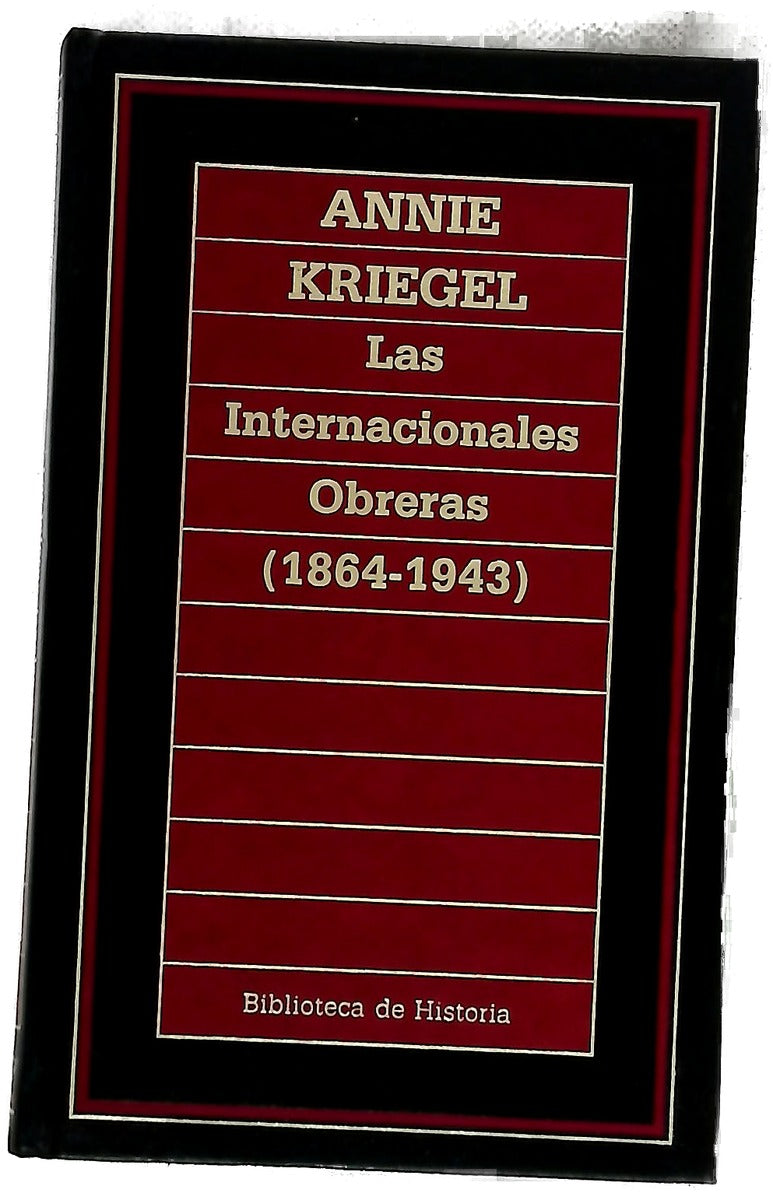 Las internacionales obreras (1864-1943)