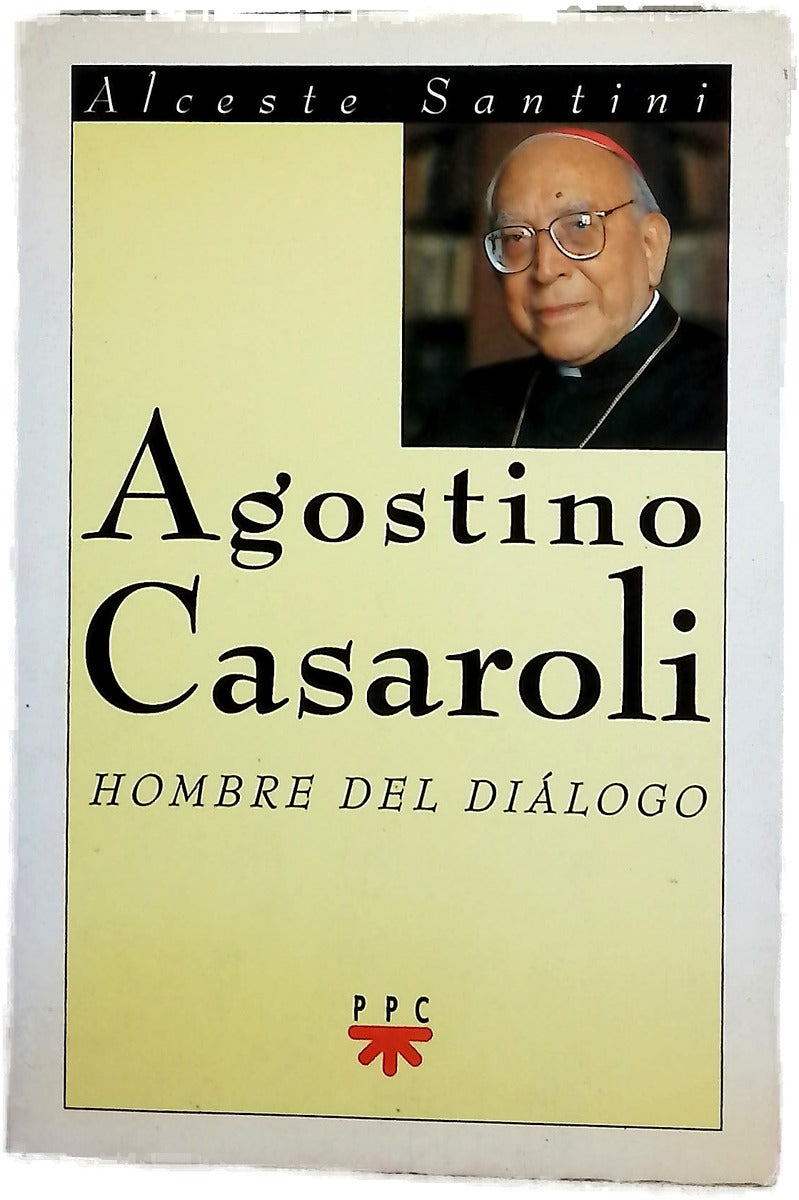 Agostino Casaroli, hombre del diálogo