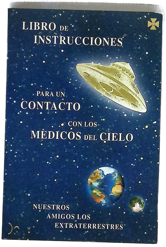 Libro de instrucciones para un contacto con los médicos del cielo nuestros amigos los extraterrestres