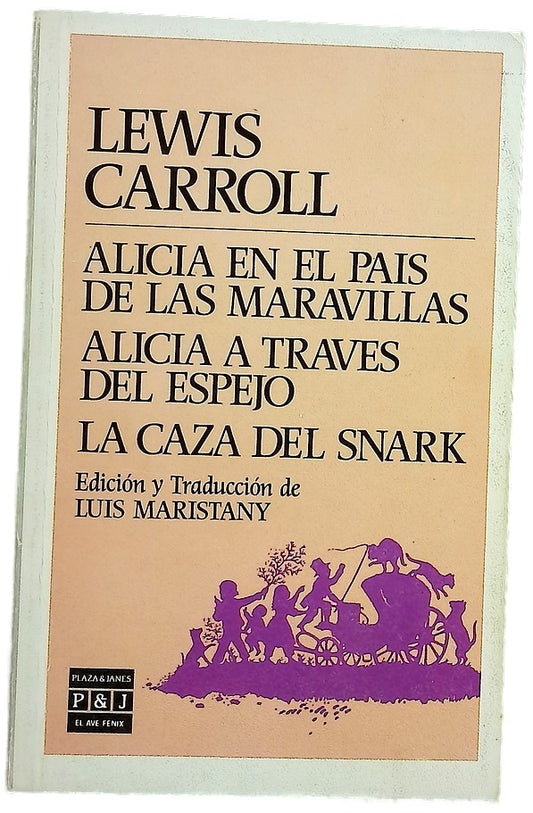 Alicia en el país de las maravillas ; Alicia a través del espejo ; La caza del snark