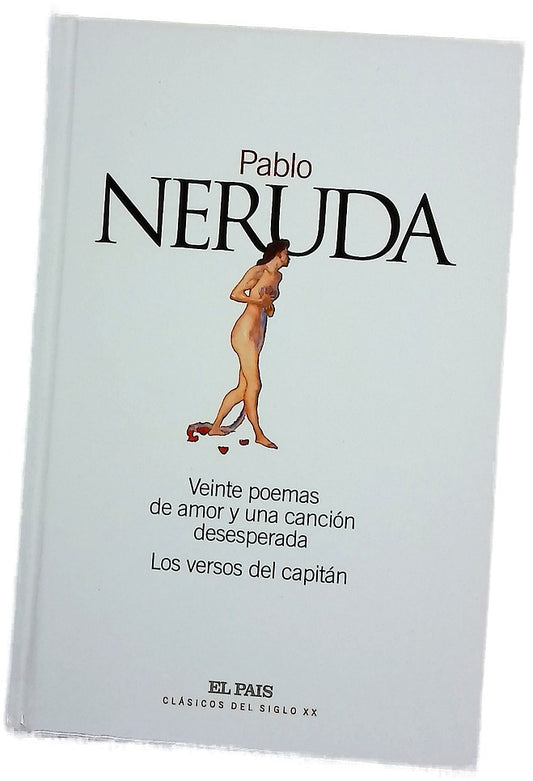 Veinte poemas de amor y una canción desesperada Los versos del capitán