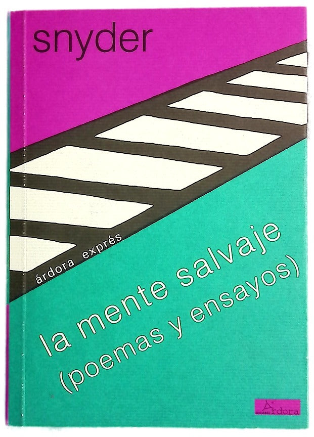 La mente salvaje (poemas y ensayos)