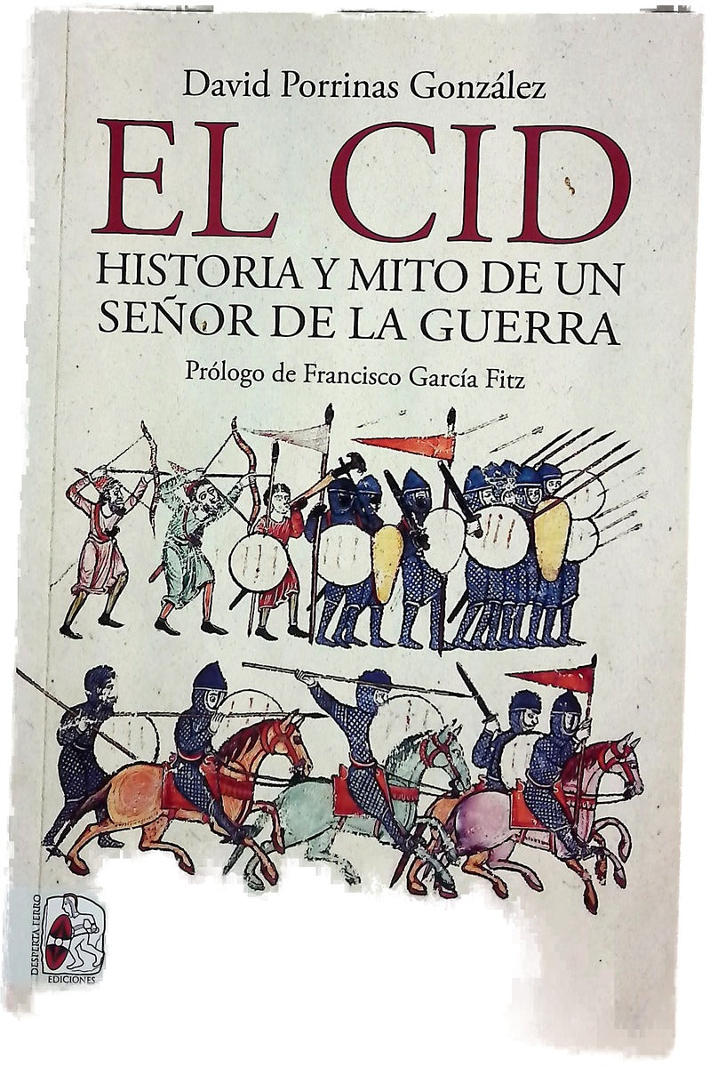 El Cid : historia y mito de un señor de la guerra