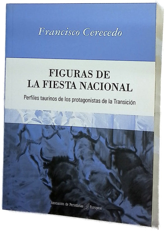 Figuras de la fiesta nacional perfiles taurinos de los protagonistas de la Transición