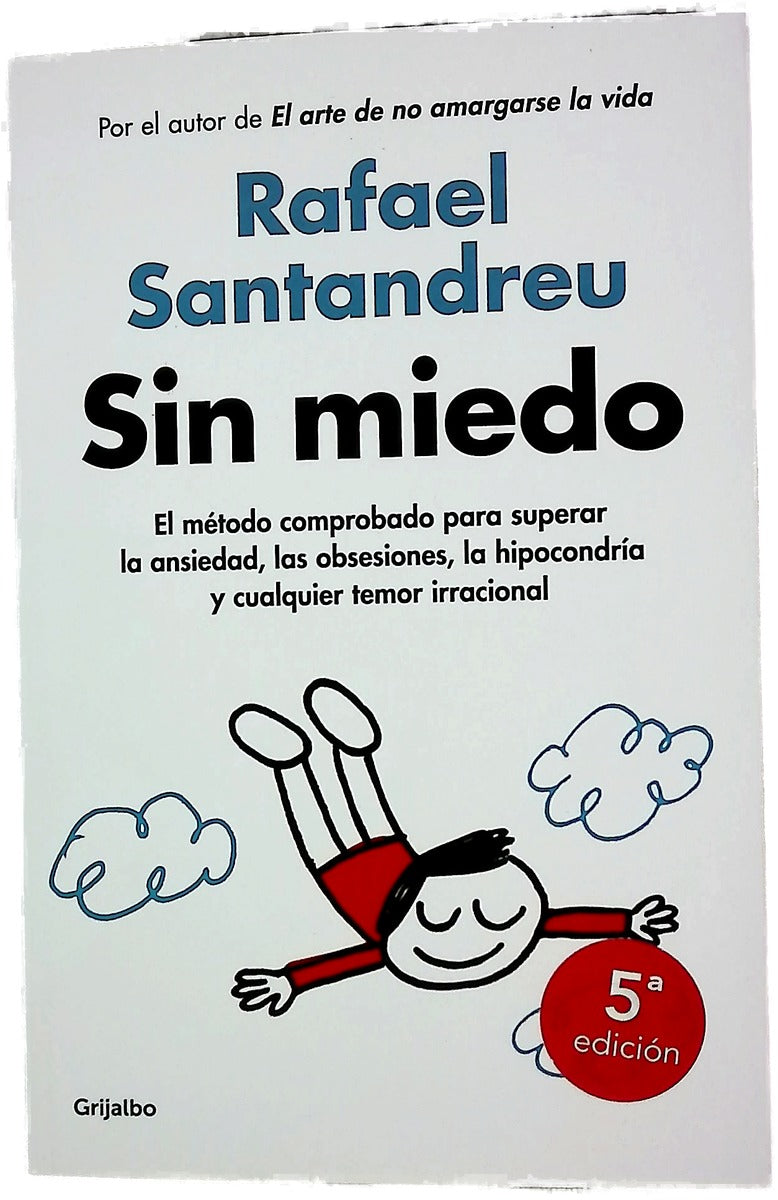 Sin miedo : El método comprobado para superar la ansiedad, las obsesiones, la hipocondría y cualquier temor irracional